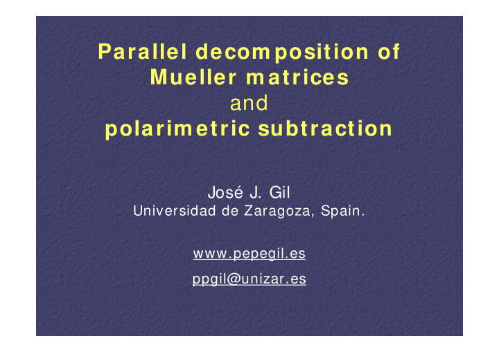 parallel decom position of mueller m atrices and polarim