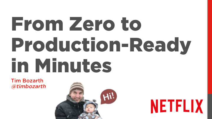 from zero to production ready in minutes