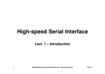 High-speed Serial Interface  Lect. 1  Introduction  1  High-Speed Circuits and Systems Lab.,