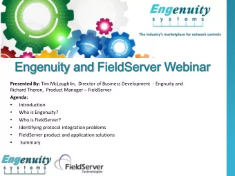 Presented By: Tim McLaughlin,  Director of Business Development  - Engnuity and Richard Theron,