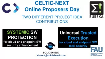 Online Proposers Day  TWO DIFFERENT PROJECT IDEA  CONTRIBUTIONS  SYSTEMIC SW  Universal Trusted