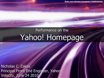 Yahoo! Homepage  Yahoo! Homepage  Nicholas C. Zakas  Nicholas C. Zakas  Principal Front End