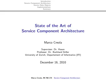State of the Art of  Service Component Architecture  Marco Creola  Supervisor: Dr. Hasan