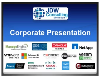 Corporate Presentation  Whos JDW Consulting  JDW Consulting was founded in 1999 with the