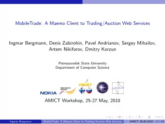 MobileTrade: A Maemo Client to Trading/Auction Web Services  Ingmar Bergmann, Denis Zabirohin,