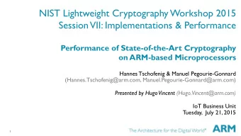 NIST Lightweight Cryptography Workshop 2015  Session  VII: Implementations &amp; Performance