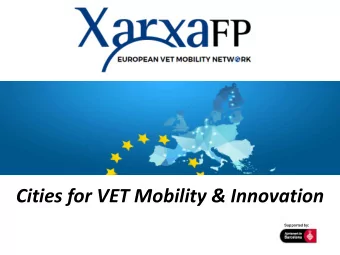 Cities for VET Mobility &amp; Innovation  Supported by:  Antwerp | Alcoi | Barcelona | Berlin |