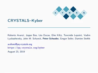 CRYSTALSKyber  Roberto Avanzi, Joppe Bos, Lo Ducas, Eike Kiltz, Tancrde Lepoint, Vadim