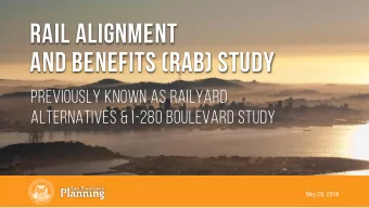 Rail alignment and benefits (rab) study  previously known as railyard  alternatives &amp; i-280