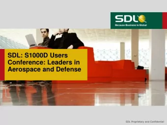 SDL: S1000D Users  Conference: Leaders in Aerospace and Defense  SDL Proprietary and Confidential