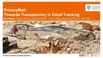 PrivacyMail:  Towards Transparency in Email Tracking Max Maass , Stephan Schwr, Matthias Hollick