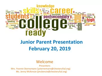 Junior Parent Presentation  February 20, 2019  Welcome  Presenters:  Mrs. Yvonne Sternemann