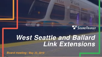 West Seattle and Ballard  Link Extensions Board meeting | May 23, 2019  West Seattle &amp; Ballard