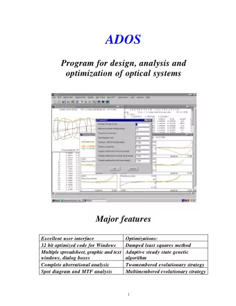 ADOS  Program for design, analysis and  optimization of optical systems  Major features  Excellent