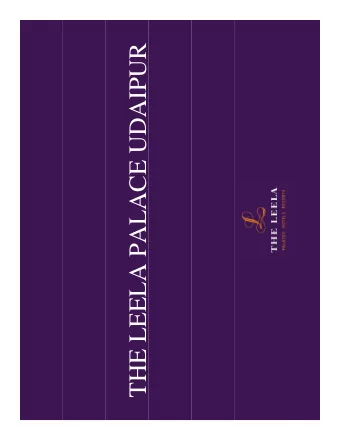 THE LEELA PALACE UDAIPUR  UDAIPUR  ABOUT UDAIPUR  Overview  Udaipur is also known as the City of