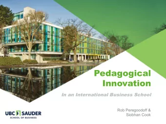 Pedagogical  Innovation  In an International Business School  Rob Peregoodoff &amp;  Siobhan Cook