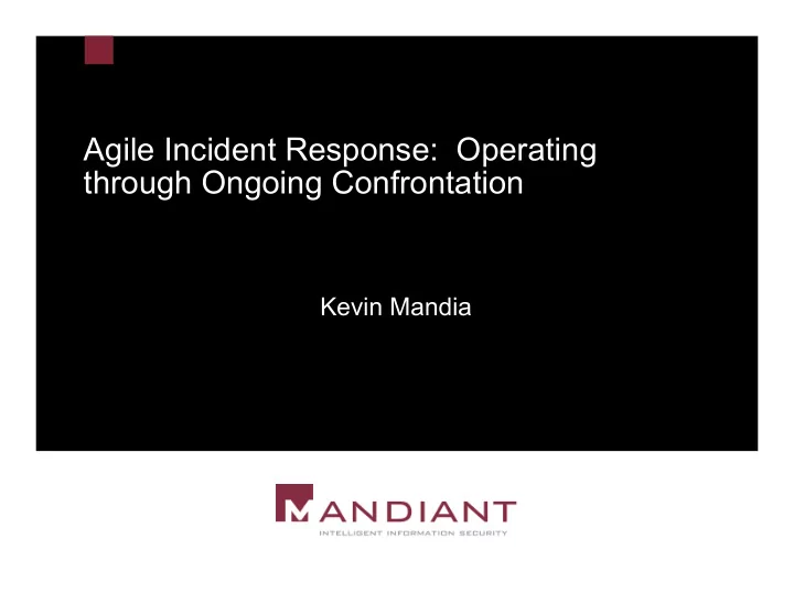 agile incident response operating through ongoing