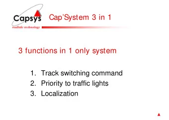 CapSystem 3 in 1  3 functions in 1 only system  1. Track switching command  2. Priority to