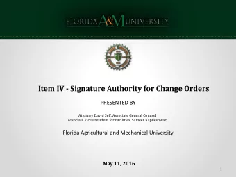 Item IV - Signature Authority for Change Orders  PRESENTED BY  Attorney David Self, Associate