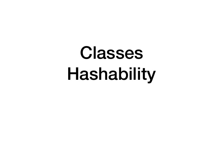 classes hashability making user classes behave like
