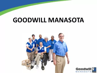 GOODWILL MANASOTA  In the Beginning   everyone has the potential  to work, and work provides