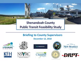 Shenandoah County  Public Transit Feasibility Study  Briefing to County Supervisors  December 12,