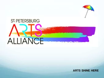 ARTS SHINE HERE  City of the Arts  Arts &amp; Culture  7 Performing Arts Companies  8 Museums (A