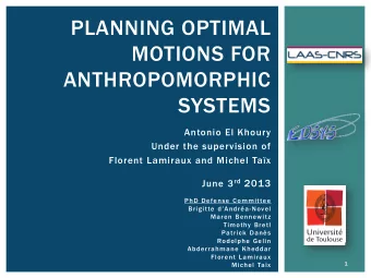 PLANNING OPTIMAL  MOTIONS FOR  ANTHROPOMORPHIC  SYSTEMS  Antonio El Khoury  Under the supervision