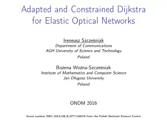 Adapted and Constrained Dijkstra  for Elastic Optical Networks  Ireneusz Szczeniak  Department of