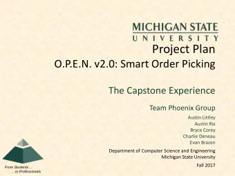 Project Plan  O.P.E.N. v2.0: Smart Order Picking  The Capstone Experience  Team Phoenix Group