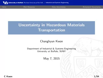 Uncertainty in Hazardous Materials  Transportation  Changhyun Kwon  Department of Industrial &amp;