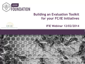 for your FC/IE Initiatives IFIE Webinar 12/02/2014  Overview  Context  Monitoring &amp;
