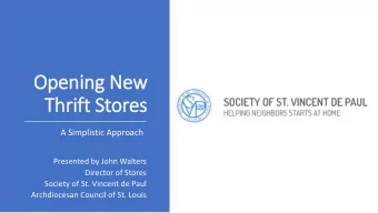 Thrift Stores  A Simplistic Approach  Presented by John Walters  Director of Stores  Society of St.