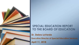 TO THE BOARD OF EDUCATION  Dr. Debra LoVerde  Executive Director of Special Education Services