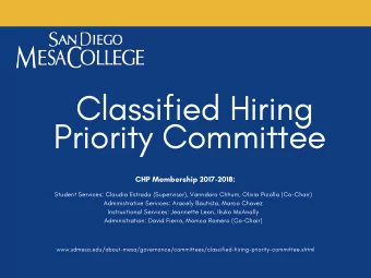 Classified Hiring  Priority Committee  CHP Membership 2017-2018:  Student Services: Claudia Estrada