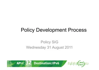 Policy Development Process  Policy SIG  Wednesday 31 August 2011  Policy SIG Charter  Develop