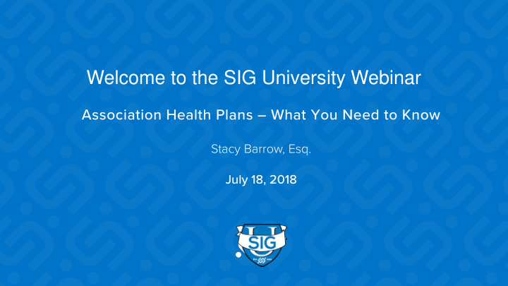 welcome to the sig university webinar