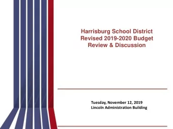 Harrisburg School District  Revised 2019-2020 Budget  Review &amp; Discussion  Tuesday, November