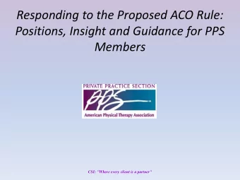 Responding to the Proposed ACO Rule:  Positions, Insight and Guidance for PPS  Members  CSI: