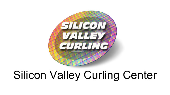 silicon valley curling center curling rich history bright
