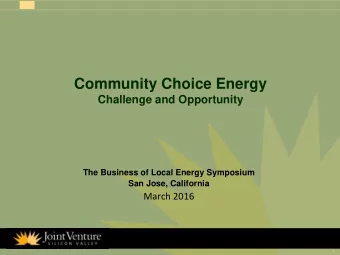 Community Choice Energy  Challenge and Opportunity  The Business of Local Energy Symposium  San