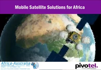 Mobile Satellite Solutions for Africa  1  Pivotel Satellite Overview  Largest Australian  provider