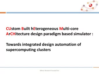 CUstom Built hEterogeneous Multi-core  ArCHitecture design paradigm based simulator :  Towards