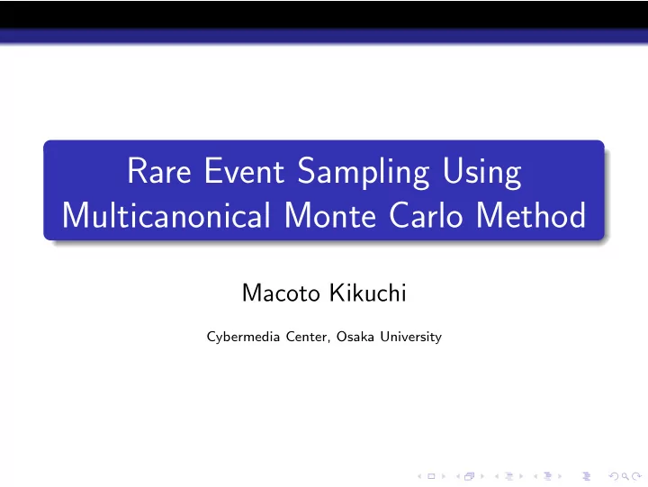 rare event sampling using multicanonical monte carlo