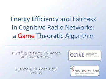 in Cognitive Radio Networks:  a Game Theoretic Algorithm  E. Del Re, R. Pucci, L.S. Ronga CNIT