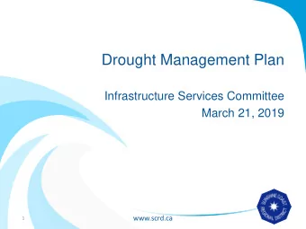 Drought Management Plan  Infrastructure Services Committee  March 21, 2019  www.scrd.ca