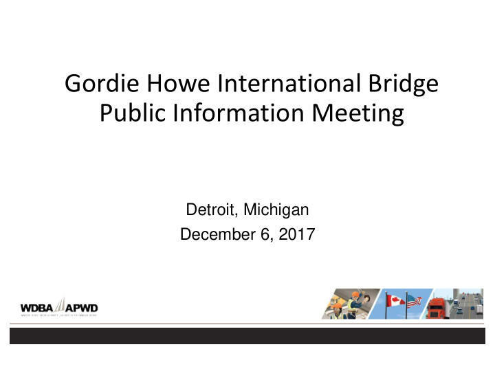 gordie howe international bridge public information