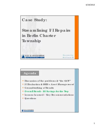Case  Study:  Str  e amlining I/ I Re pair  s  in Be r  lin Char  te r  T  ownship  Pr  e se nte d