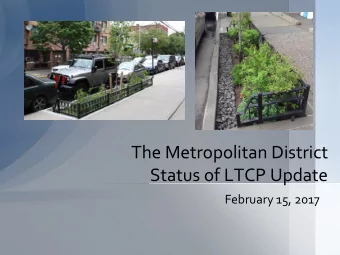 The Metropolitan District  Status of LTCP Update  February 15, 2017  Agenda  CH2M Hill LTCP Peer
