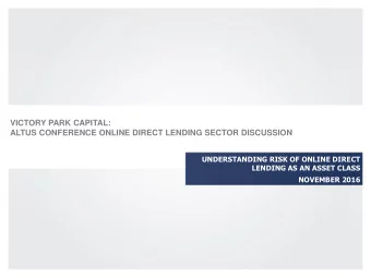 VICTORY PARK CAPITAL:  ALTUS CONFERENCE ONLINE DIRECT LENDING SECTOR DISCUSSION  UNDERSTANDING RISK